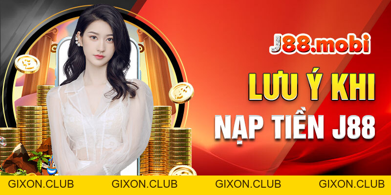 Nạp Tiền J88 Tiện Lợi, Đa Dạng Phương Thức Uy Tín - Gixon Nạp Tiền J88 Tiện Lợi, Đa Dạng Phương Thức Uy Tín - Gixon