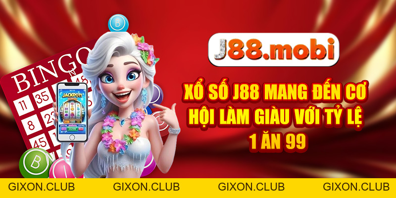 Xổ Số J88 Mang Đến Cơ Hội Làm Giàu Với Tỷ Lệ 1 Ăn 99 - Gixon Xổ Số J88 Mang Đến Cơ Hội Làm Giàu Với Tỷ Lệ 1 Ăn 99 - Gixon