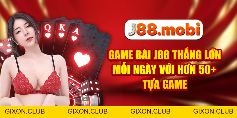 Game J88 - Gixon