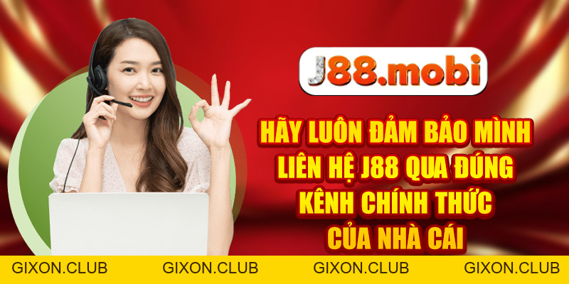 Liên Hệ J88 Và Những Lưu Ý Khi Kết Nối Với Nhà Cái - Gixon