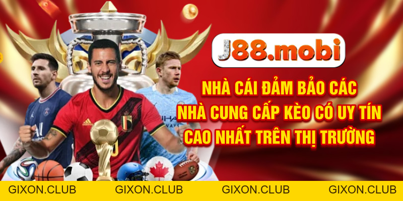 Thể Thao J88 Chắp Cánh Đam Mê Sân Cỏ, Săn Kèo Cực Đã - Gixon Thể Thao J88 Chắp Cánh Đam Mê Sân Cỏ, Săn Kèo Cực Đã - Gixon