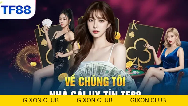 Về Chúng Tôi TF88 - Nhà Cái Uy Tín Với Trải Nghiệm Đỉnh Cao - Gixon Về Chúng Tôi TF88 - Nhà Cái Uy Tín Với Trải Nghiệm Đỉnh Cao - Gixon
