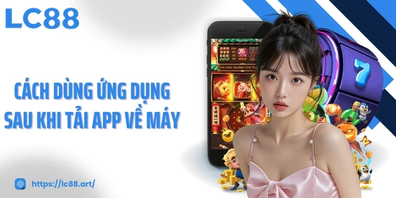 Tải App LC88 - Trải Nghiệm Cá Cược Chỉ Trong Một Chạm - Gixon