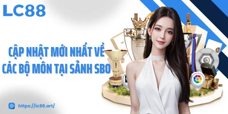 Sảnh SBO - Trải Nghiệm Cá Cược Thể Thao Kịch Tính Nhất - Gixon