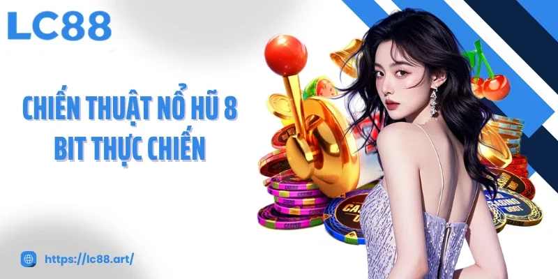 Nổ Hũ 8 Bit Trải Nghiệm Game Đổi Thưởng Đầy Hấp Dẫn - Gixon