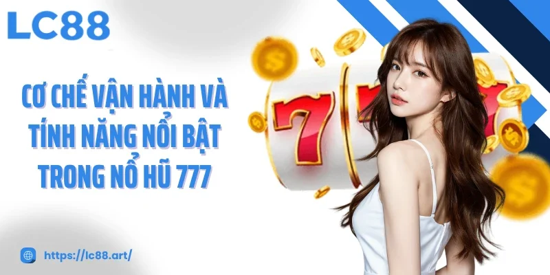 Nổ Hũ 777 Chinh Phục Jackpot Khủng Với Trải Nghiệm Đỉnh Cao - Gixon