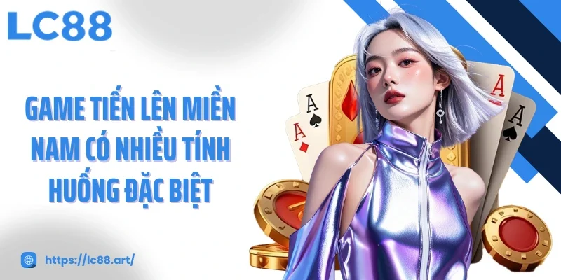 Tiến Lên Miền Nam - Tình Huống Đặc Biệt Và Các Thủ Thuật Hay - Gixon