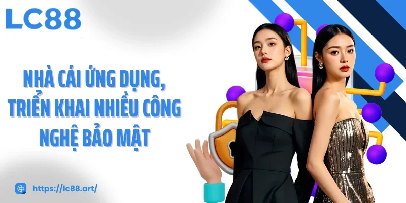 Chính Sách Bảo Mật LC88 - Lá Chắn An Toàn Cho Người Chơi - Gixon