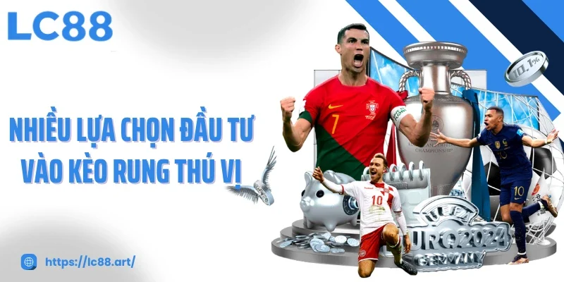Kèo Rung - Trải Nghiệm Bóng Đá Trực Tiếp Cùng LC88 - Gixon