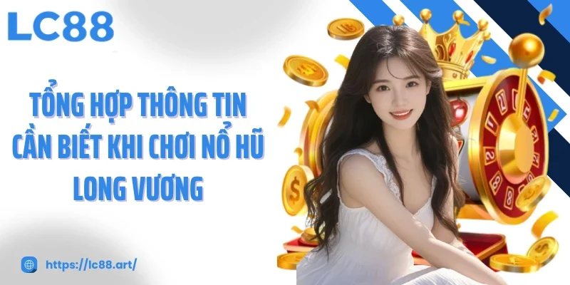 Nổ Hũ Long Vương Game Đổi Thưởng Đỉnh Cao Cơ Hội Thắng Lớn - Gixon