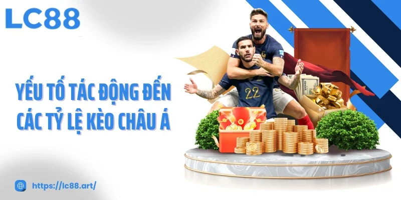 Kèo Châu Á - Cách Đọc Và Yếu Tố Biến Động Kèo Cơ Bản - Gixon