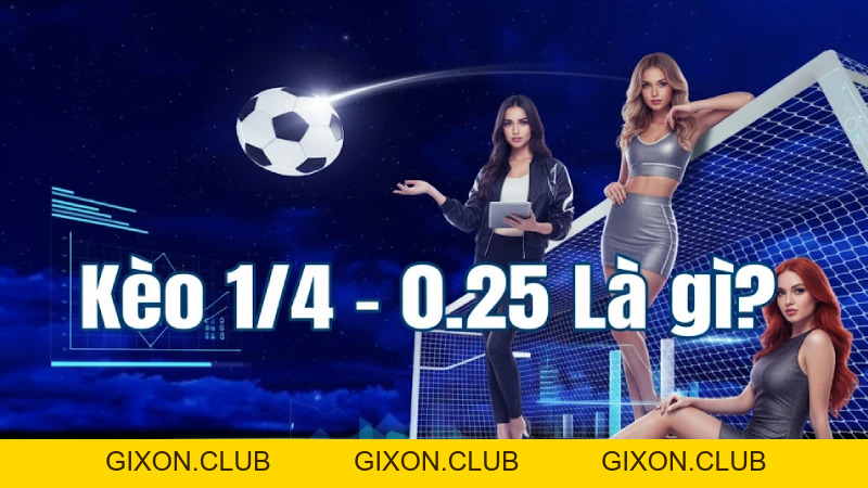 Giải Mã Tỷ Lệ 0.25: Nghệ Thuật Cân Bằng Rủi Ro Khi Cược - Gixon