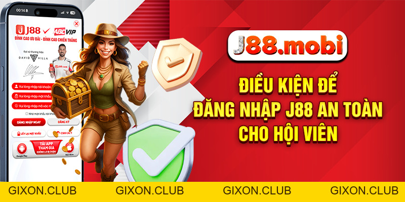 Đăng Nhập J88 Siêu Tốc Nhận Ưu Đãi Cực Lớn Cực Kỳ Dễ Dàng - Gixon