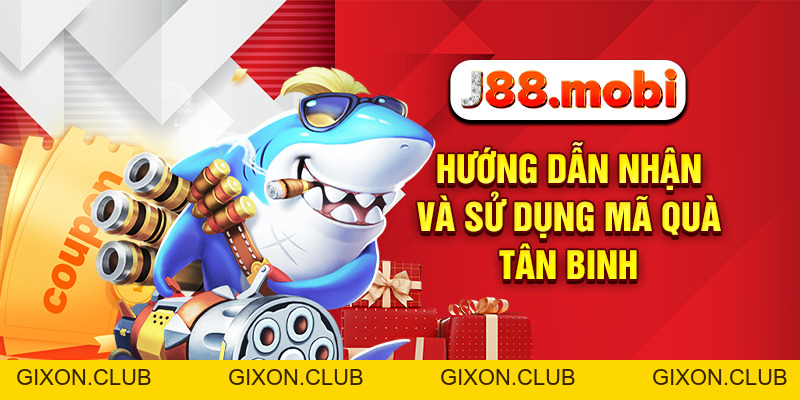 Bắn Cá Tặng Code Tân Thủ Miễn Phí, Nhận Thưởng Lớn Tại J88 - Gixon Bắn Cá Tặng Code Tân Thủ Miễn Phí, Nhận Thưởng Lớn Tại J88 - Gixon