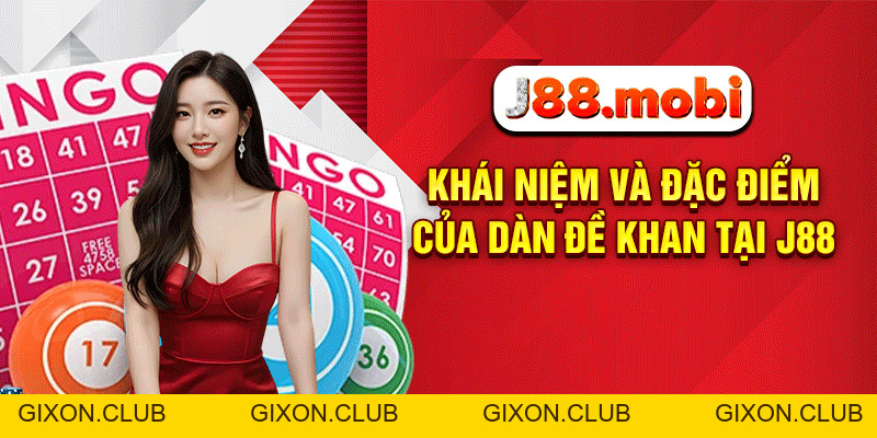 Dàn Đề Khan J88 – Cơ Hội Săn Thưởng Lớn Cho Cao Thủ Số 2026 - Gixon Dàn Đề Khan J88 – Cơ Hội Săn Thưởng Lớn Cho Cao Thủ Số 2026 - Gixon