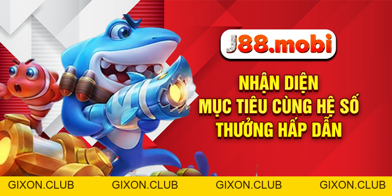 Cách Chơi Bắn Cá Online Đổi Thưởng Cực Cuốn Tại J88 - Gixon Cách Chơi Bắn Cá Online Đổi Thưởng Cực Cuốn Tại J88 - Gixon