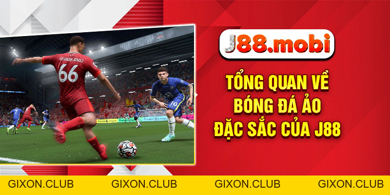 Bóng Đá Ảo – Đỉnh Cao Giải Trí Thể Thao Tốc Độ Tại J88 - Gixon Bóng Đá Ảo – Đỉnh Cao Giải Trí Thể Thao Tốc Độ Tại J88 - Gixon