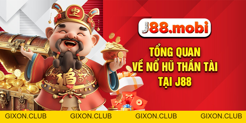 Nổ Hũ Thần Tài Đổi Vận May Trúng Lớn Mỗi Ngày Tại J88 - Gixon