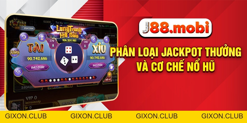 Nổ Hũ Tài Xỉu J88 - Săn Thưởng Cực Đỉnh, Trải Nghiệm Cực Đã - Gixon Nổ Hũ Tài Xỉu J88 - Săn Thưởng Cực Đỉnh, Trải Nghiệm Cực Đã - Gixon