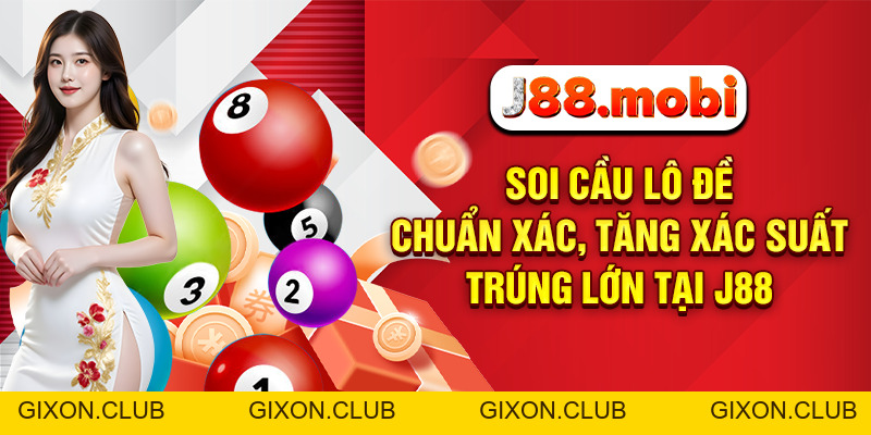Soi Cầu Lô Đề Chuẩn Xác, Tăng Xác Suất Trúng Lớn Tại J88 - Gixon Soi Cầu Lô Đề Chuẩn Xác, Tăng Xác Suất Trúng Lớn Tại J88 - Gixon