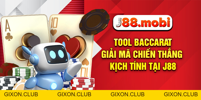 Tool Baccarat – Giải Mã Chiến Thắng Kịch Tính Tại J88 - Gixon Tool Baccarat – Giải Mã Chiến Thắng Kịch Tính Tại J88 - Gixon