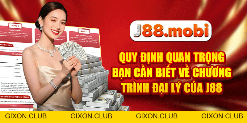 Đại Lý J88 Mở Ra Cơ Hội Làm Giàu Cho Mọi Thành Viên - Gixon Đại Lý J88 Mở Ra Cơ Hội Làm Giàu Cho Mọi Thành Viên - Gixon