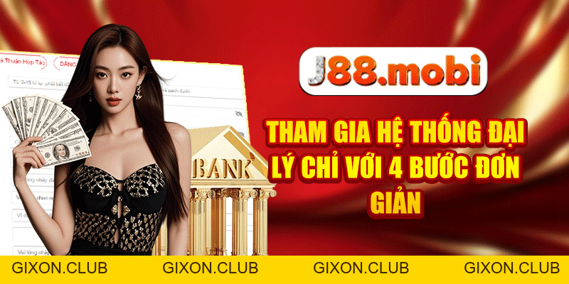 Đại Lý J88 Mở Ra Cơ Hội Làm Giàu Cho Mọi Thành Viên - Gixon Đại Lý J88 Mở Ra Cơ Hội Làm Giàu Cho Mọi Thành Viên - Gixon